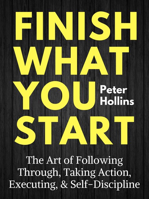 Title details for Finish What You Start by Peter Hollins - Available